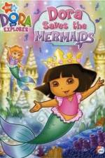 Watch Dora the Explorer: Dora Saves the Mermaids 0123movies