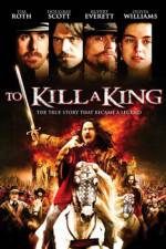 Watch To Kill a King 0123movies