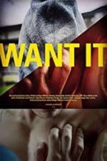 Watch Want It 0123movies