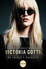 Watch Victoria Gotti: My Father\'s Daughter 0123movies