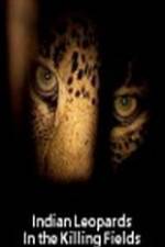 Watch Indian Leopards: The Killing Fields 0123movies