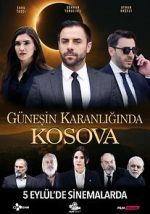 Watch Güneşin Karanlığında Kosova 0123movies