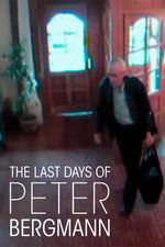 Watch The Last Days of Peter Bergmann 0123movies