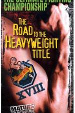 Watch UFC 18 Road to the Heavyweight Title 0123movies