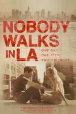 Watch Nobody Walks in LA 0123movies