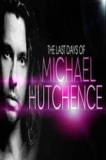 Watch The Last Days Of Michael Hutchence 0123movies
