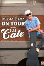 Watch To Tulsa and Back On Tour with JJ Cale 0123movies