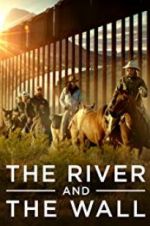 Watch The River and the Wall 0123movies