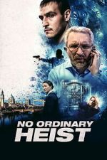 Watch No Ordinary Heist 0123movies