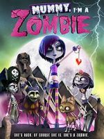 Watch Mummy, I\'m A Zombie 0123movies
