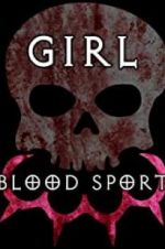 Watch Girl Blood Sport 0123movies
