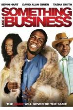 Watch Something Like a Business 0123movies