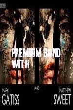 Watch Premium Bond with Mark Gatiss and Matthew Sweet 0123movies