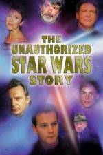 Watch The Unauthorized 'Star Wars' Story 0123movies