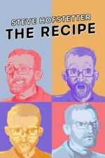 Watch Steve Hofstetter: The Recipe 0123movies