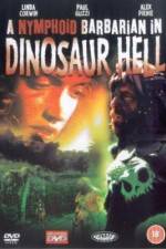 Watch A Nymphoid Barbarian in Dinosaur Hell 0123movies