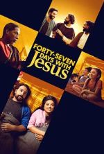 Watch Forty-Seven Days with Jesus 0123movies