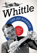 Watch Whittle: The Jet Pioneer 0123movies
