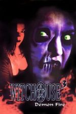 Watch Witchouse III: Demon Fire 0123movies