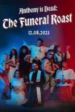 Watch Anthony Is Dead: The Funeral Roast (TV Special 2023) 0123movies