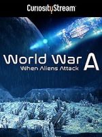 Watch World War A: Aliens Invade Earth 0123movies