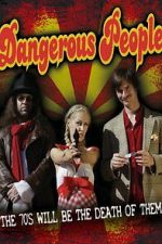 Watch Dangerous People 0123movies