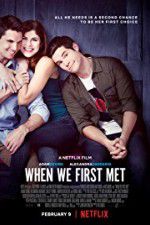 Watch When We First Met 0123movies