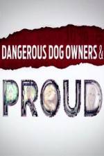 Watch Dangerous Dog Owners and Proud 0123movies