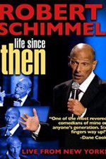 Watch Robert Schimmel: Life Since Then 0123movies