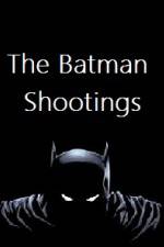 Watch The Batman Shootings 0123movies