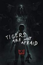 Watch Tigers Are Not Afraid 0123movies