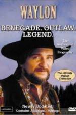 Watch Waylon Renegade Outlaw Legend 0123movies