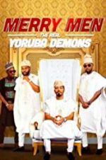 Watch Merry Men: The Real Yoruba Demons 0123movies