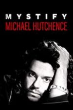 Watch Mystify: Michael Hutchence 0123movies