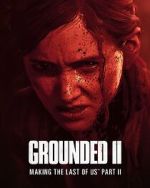 Watch Grounded II: Making the Last of Us Part II 0123movies
