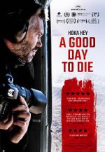 Watch A Good Day to Die, Hoka Hey 0123movies