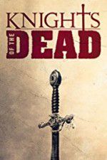 Watch Knights of the Dead 0123movies