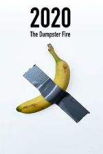Watch 2020: The Dumpster Fire 0123movies