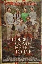 Watch I Didn't Come Here to Die 0123movies