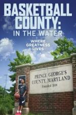 Watch Basketball County: In The Water 0123movies