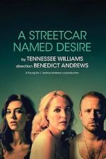 Watch National Theatre Live: A Streetcar Named Desire 0123movies