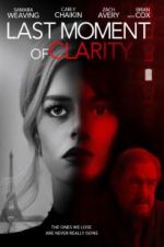 Watch Last Moment of Clarity 0123movies