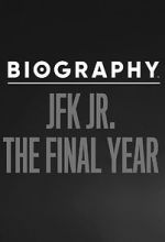 Watch Biography: JFK Jr. The Final Years 0123movies