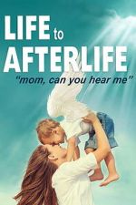 Watch Life to AfterLIfe: Mom, can you hear me? 0123movies