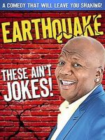 Watch Earthquake: These Ain\'t Jokes (TV Special 2014) 0123movies