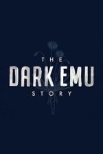 Watch The Dark Emu Story 0123movies