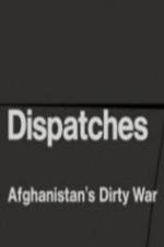 Watch Dispatches - Afghanistan's Dirty War 0123movies