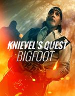 Watch Knievel\'s Quest: Bigfoot 0123movies