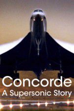 Watch Concorde: A Supersonic Story 0123movies