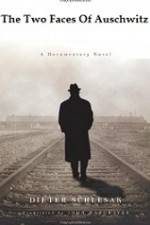Watch The Two Faces Of Auschwitz 0123movies
